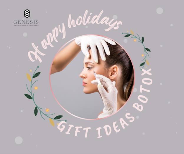 Give the Gift of BOTOX This Holiday Season! | Genesis Advanced Medical Aesthetics